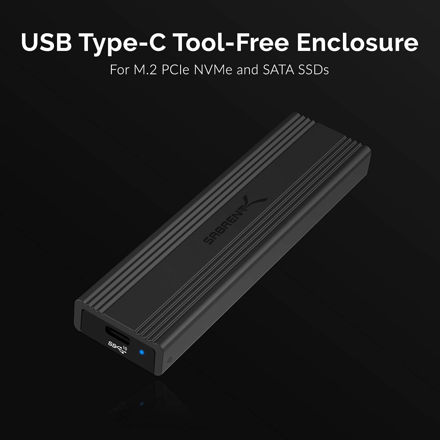 USB 3.2 10Gbps Type C Tool Free Enclosure for M.2 PCIe NVMe and SATA SSDs L812